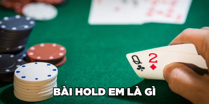 Bài Hold em là gì