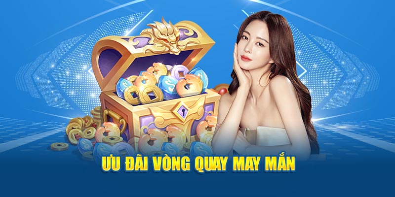 Ưu đãi vòng quay may mắn